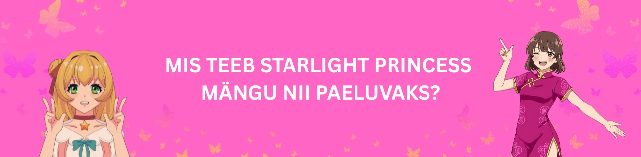 Mis teeb Starlight Princess mängu nii paeluvaks?