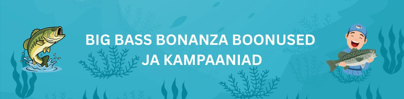 Big Bass Bonanza boonused ja kampaaniad