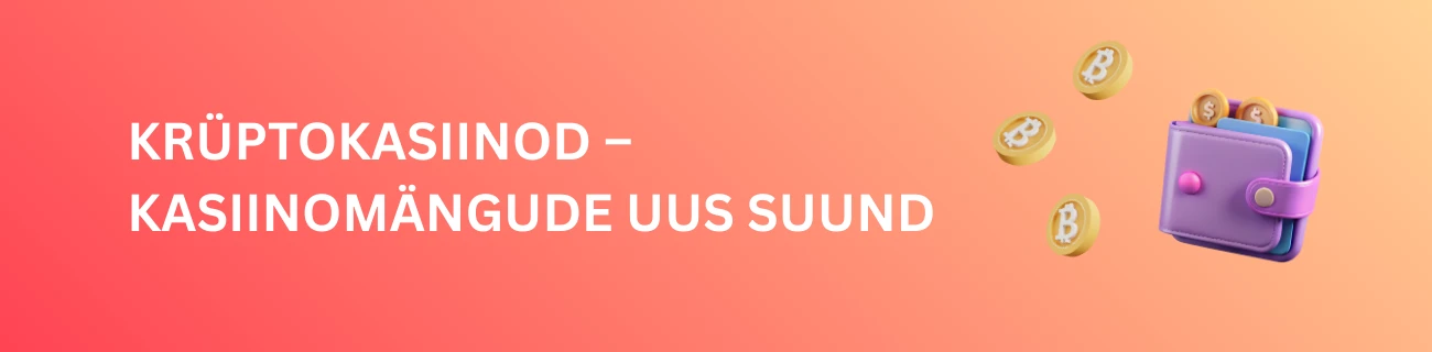 Krüptokasiinod – kasiinomängude uus suund