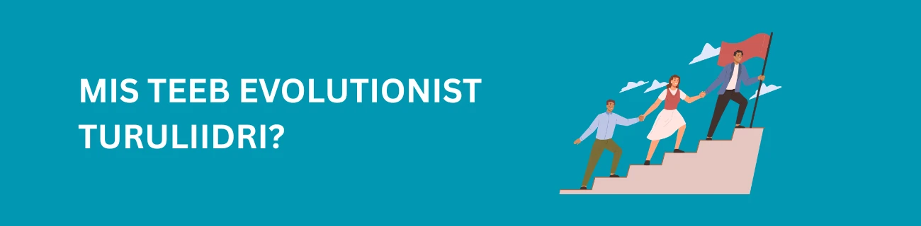 Mis teeb Evolutionist turuliidri?
