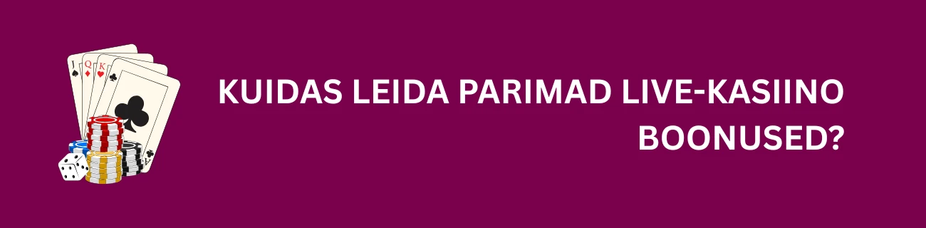 Kuidas leida parimad live-kasiino boonused?