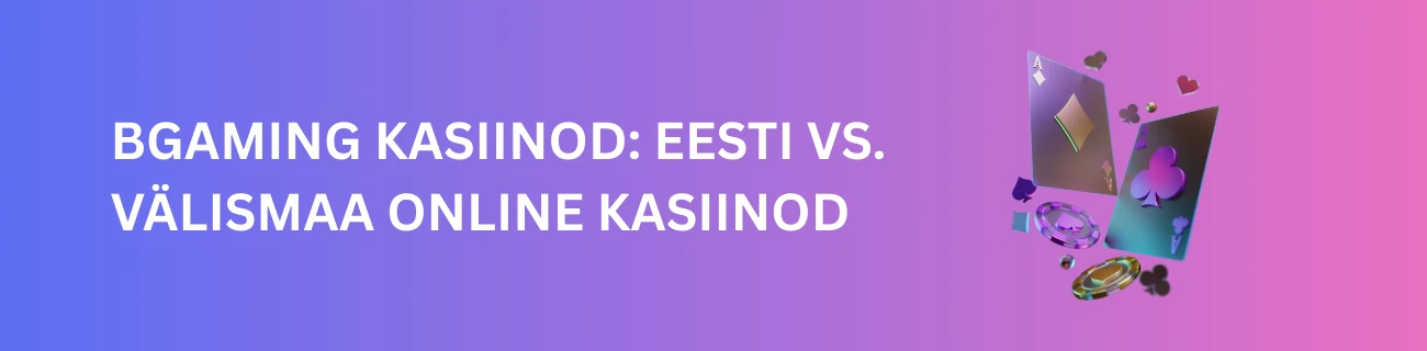 BGaming Kasiinod: Eesti vs. Välismaa Online Kasiinod
