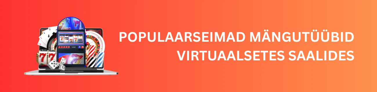 Populaarseimad mängutüübid virtuaalsetes saalides