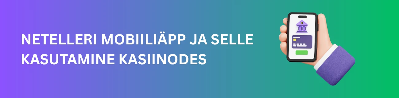 Netelleri mobiiliäpp ja selle kasutamine kasiinodes