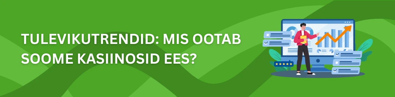 Tulevikutrendid: Mis ootab Soome kasiinosid ees?